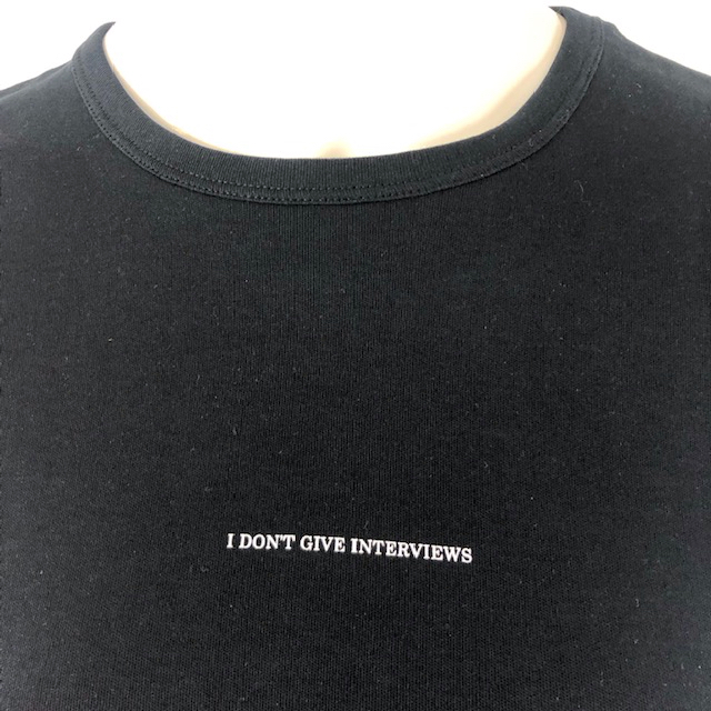 T-SHIRT I DON'T GIVE INTERVIEWS